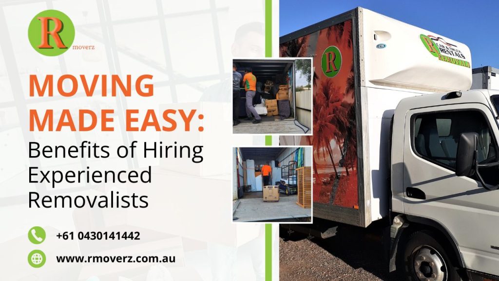 Moving-Made-Easy-Benefits-of-Hiring-Experienced-Removalists